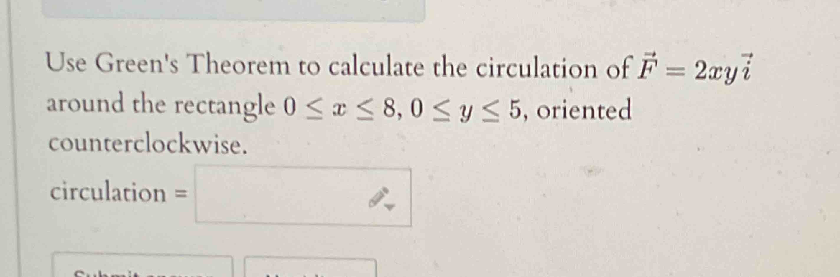Use Green's Theorem t o calculate the circulation