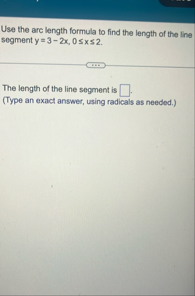 Use the arc length formula to find the length of