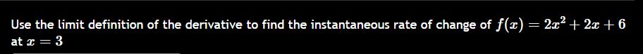 Use the l i m i t definition o f the derivative t