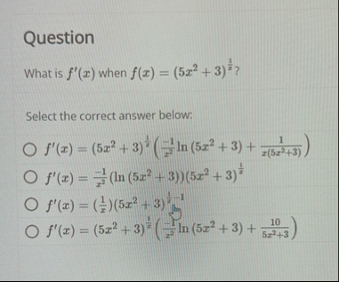 Question What is f ' ( x ) when f ( x ) = ( 5 x 2