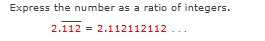 Express the number a s a ratio o f integers. 2 .