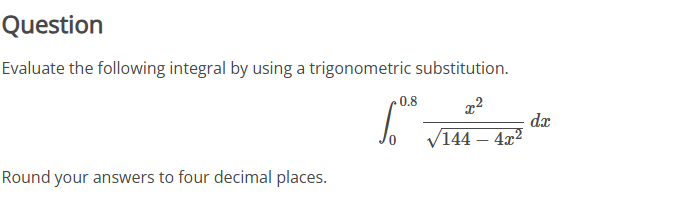 Question Evaluate the following integral b y