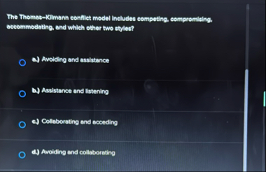 The Thomas - Kilmann conflict model Includes