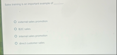 Sales training is an important example of q , ,