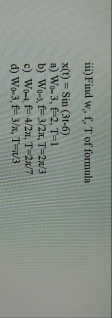 iii ) Find w i , f , T of formula x ( t ) = Sin (