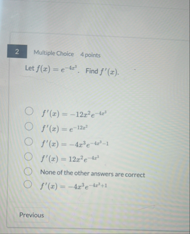 Multiple Choice 4 points Let f ( x ) = e - 4 x 3