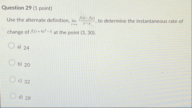Question 2 9 ( 1 point ) Use the alternate
