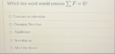 Which key word would you'use ? ? F = 0 ? Constant