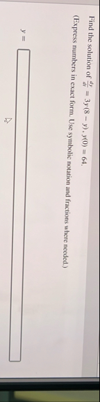 Find the solution of d y d r = 3 y ( 8 - y ) , y