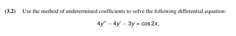 ( 3 . 2 ) Use the method o f undetermined