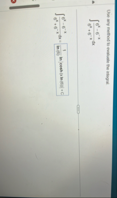 Use any method to evaluate the integral. 6 x - 6