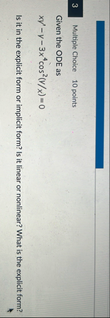 Multiple Choice 1 0 points Given the ODE as x y '