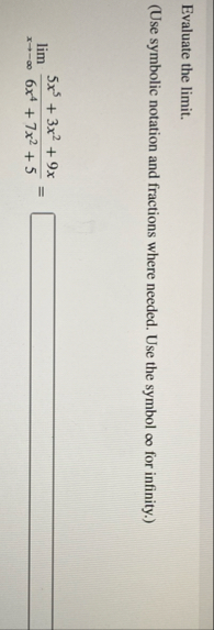 Evaluate the limit . ( Use symbolic notation and