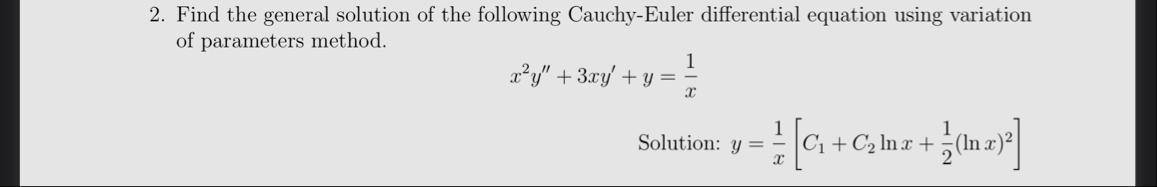 Find the general solution of the following Cauchy