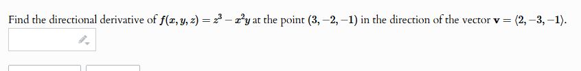 Find the directional derivative o f f ( x , y , z