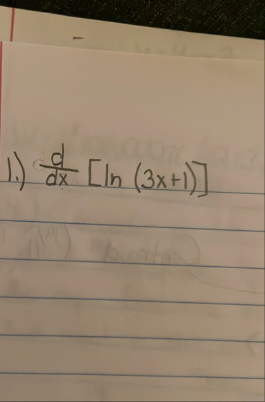1 . ) d d x [ l n ( 3 x 1 ) ]