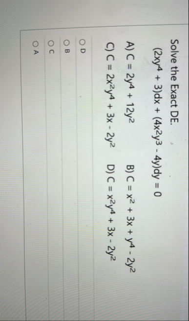 Solve the Exact DE . ( 2 x y 4 3 ) d x ( 4 x 2 y