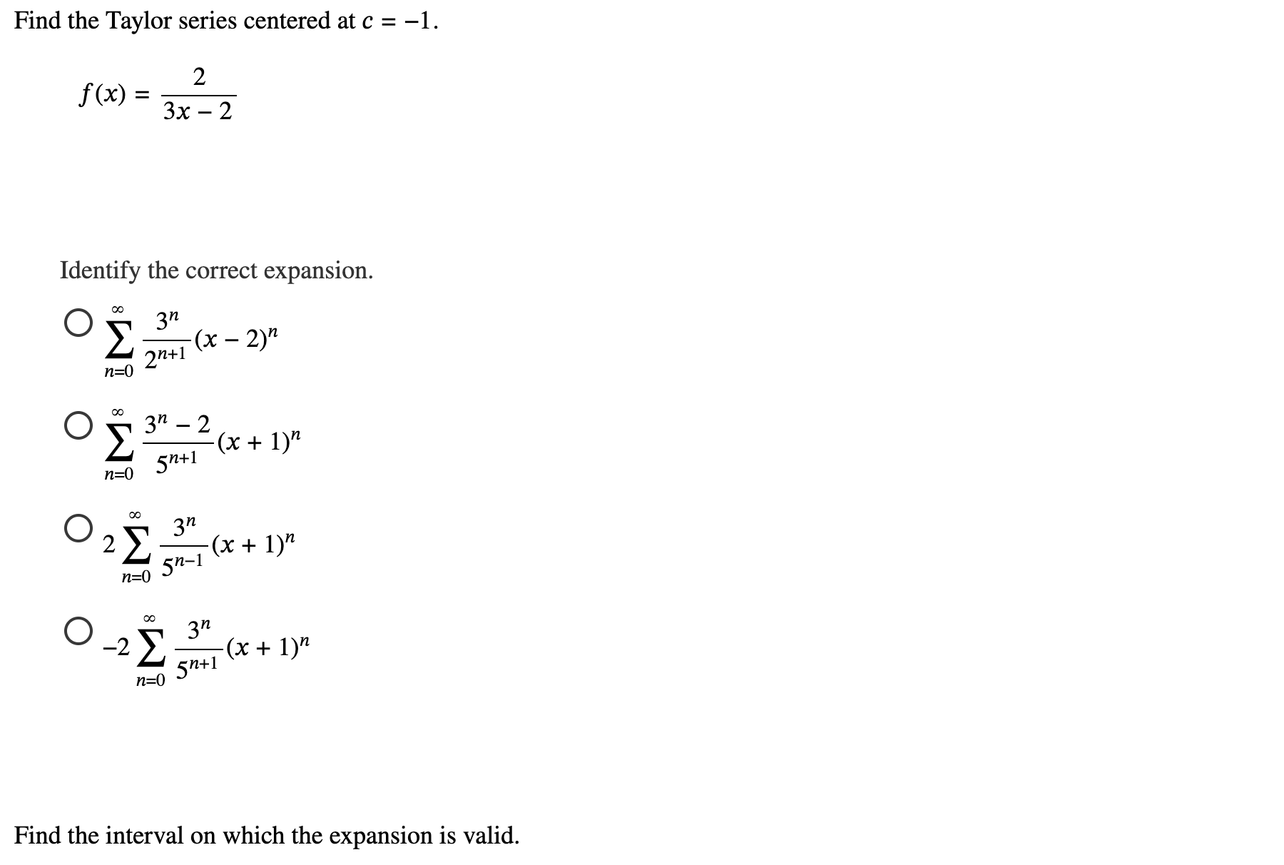 Find the Taylor series centered a t c = - 1 . f (