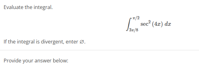 Evaluate the integral. 3 8 2 s e c 2 ( 4 x ) d x