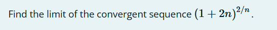 Find the l i m i t o f the convergent sequence (