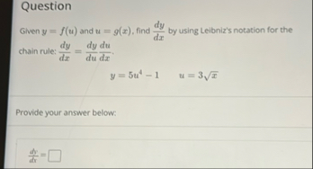 Question Given y = f ( u ) and u = g ( x ) , find