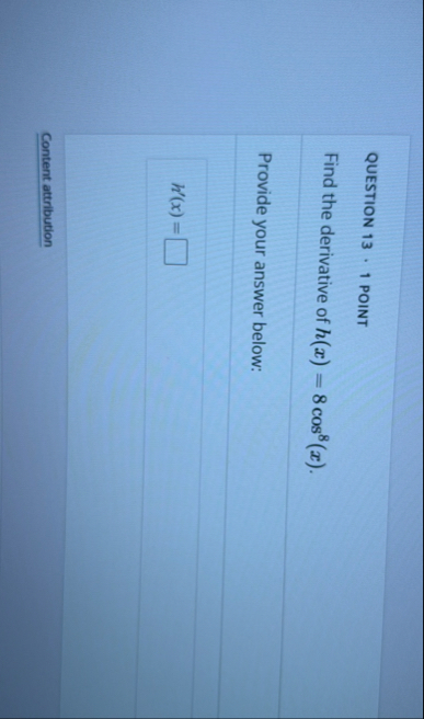 QUESTION 1 3 1 POINT Find the derivative of h ( x