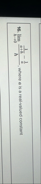 lim h 0 1 a h - 1 a h , where a is a real -