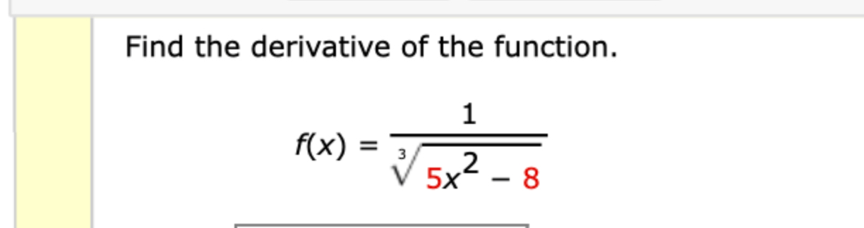 Find the derivative o f the function. f ( x ) = 1