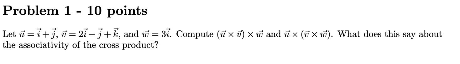 Problem 1 - 1 0 points Let vec ( u ) = vec ( i )