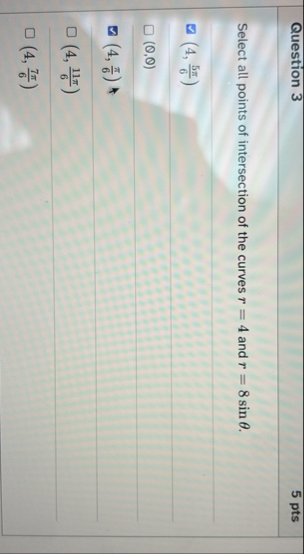 Question 3 5 pts Select all points of