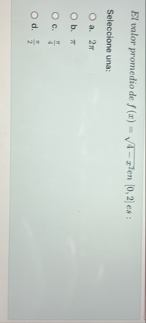El valor promedio de f ( x ) = 4 - x 2 2 en 0 , 2