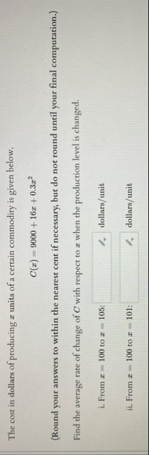 The cost in dollars of producing x units of a