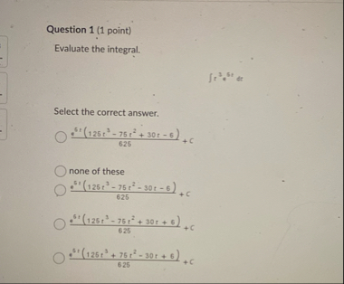 Question 1 ( 1 point ) Evaluate the integral. r 3