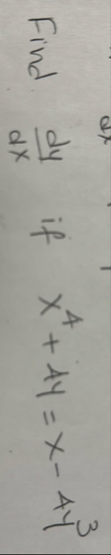 Find d y d x if x 4 4 y = x - 4 y 3
