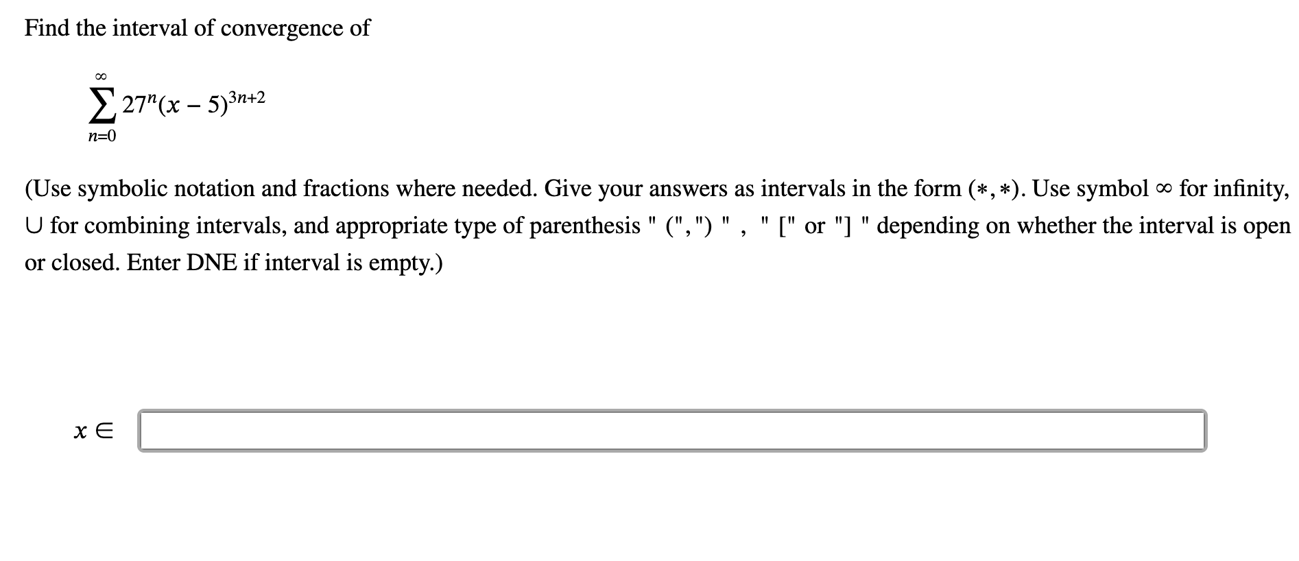 Find the interval o f convergence o f n = 0 2 7 n