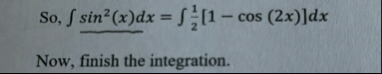 So , s i n 2 ( x ) d x = 1 2 [ 1 - c o s ( 2 x )