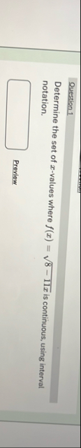 Question 1 Determine the set of x - values where