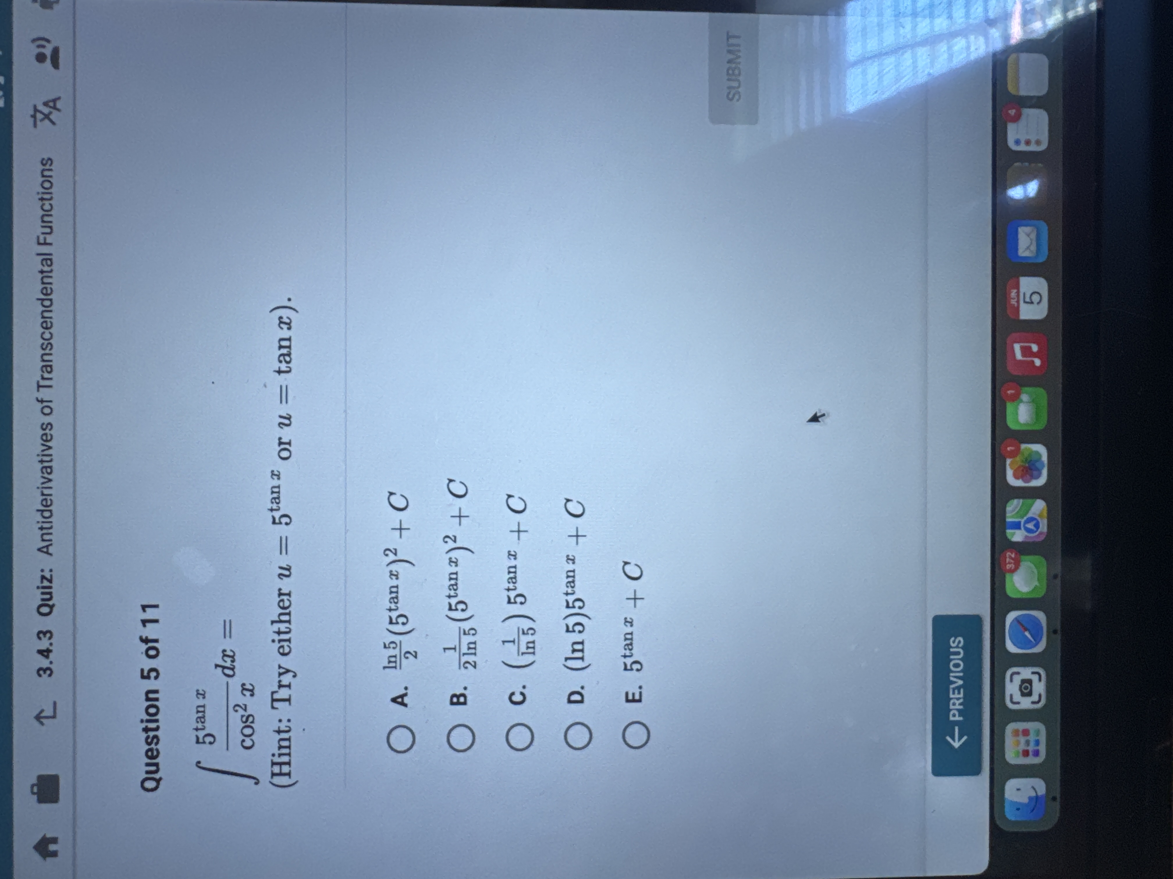 Question 5 o f 1 1 5 t a n x c o s 2 x d x = u =