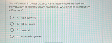 The differences in power distance ( centralized
