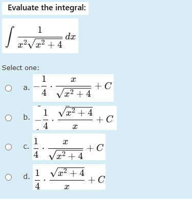 Evaluate the integral: 1 x 2 x 2 + 4 2 d x Select