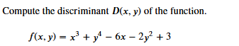 Compute the discriminant D ( x , y ) o f the