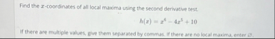Find the x - coordinates of all local maxima