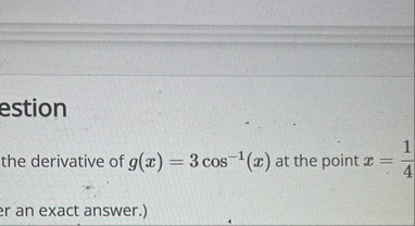 estion the derivative of g ( x ) = 3 c o s - 1 (
