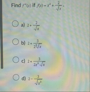 Find f ' ' ( x ) if f ( x ) = x 2 2 x 2 a ) 2 2 x