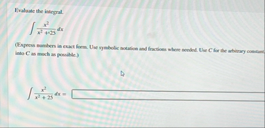 Evaluate the integral. x 2 x 2 1 2 5 d x (