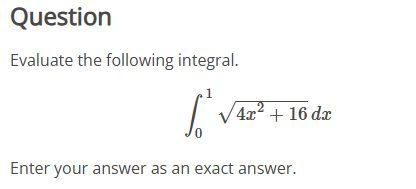 Question Evaluate the following integral. 0 1 4 x