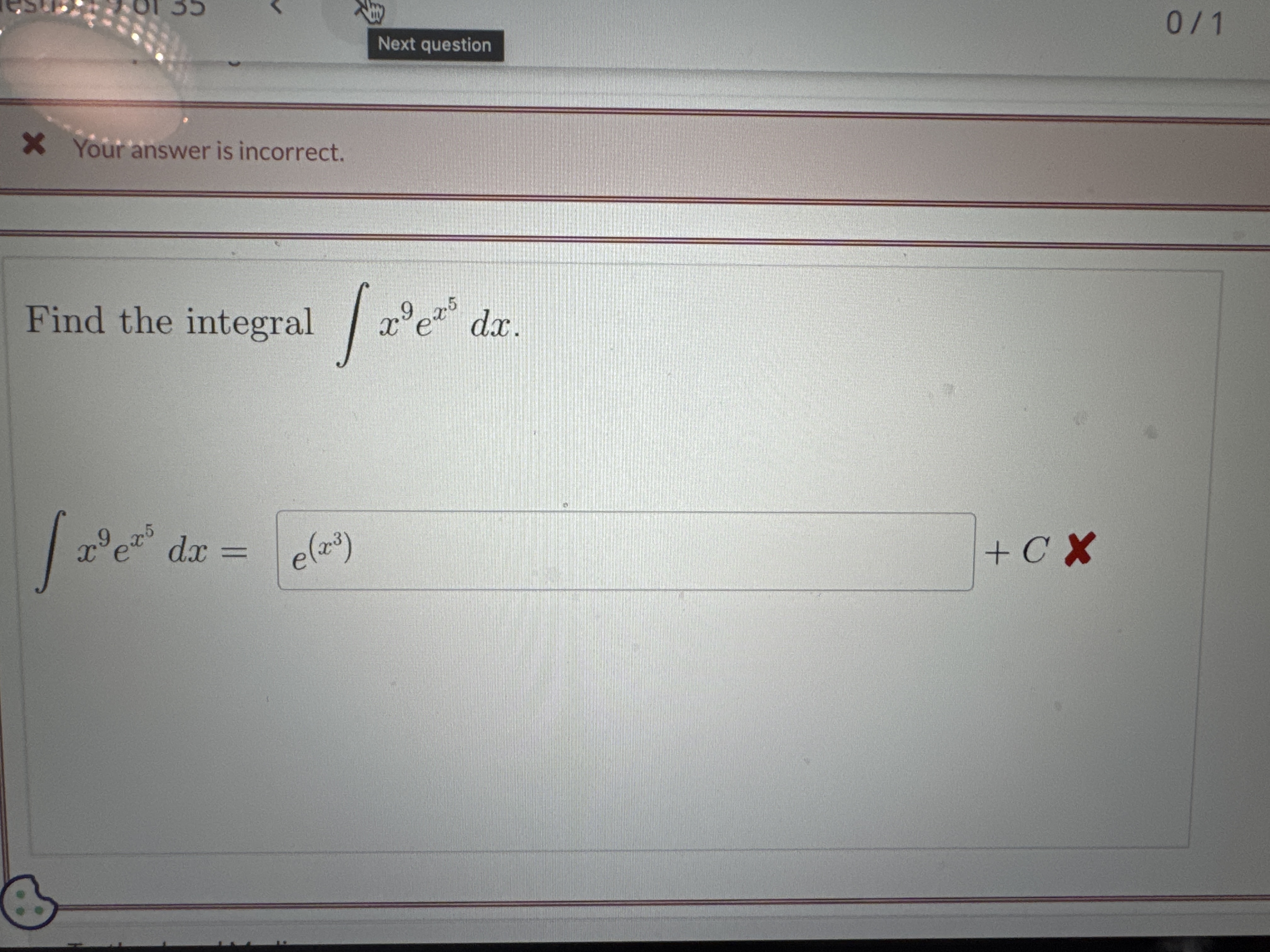 Find the integral x 9 e x 5 d x x 9 e x 5 d x =