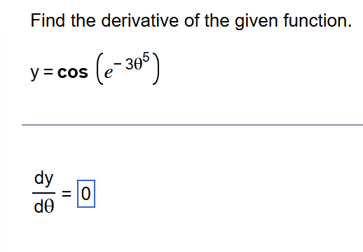Find the derivative o f the given function. y = c
