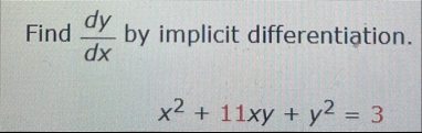 Find d y d x by implicit differentiation. x 2 1 1