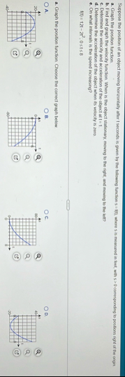 a . Graph the position function. b . Find and